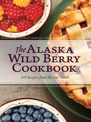 cover image of The Alaska Wild Berry Cookbook